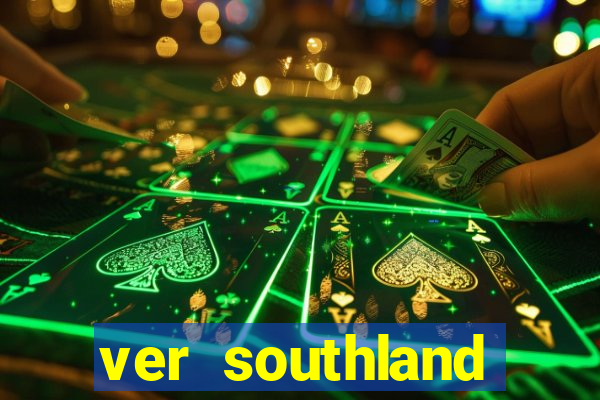 ver southland online gratis